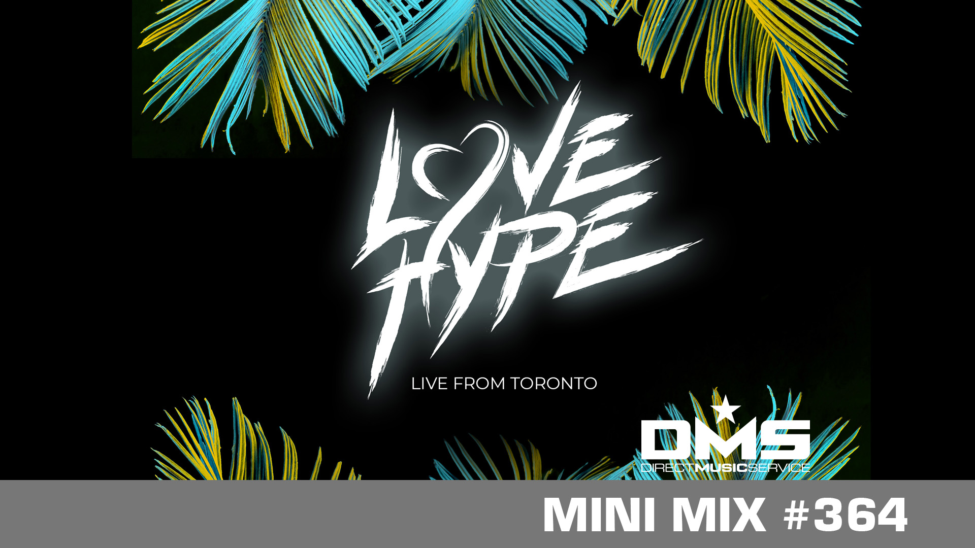 Dms Mini Mix Week 364 Love Hype Direct Music Service